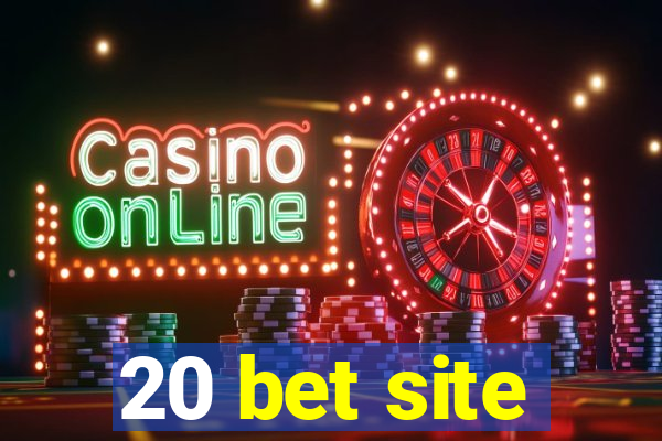 20 bet site