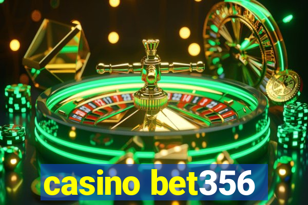 casino bet356