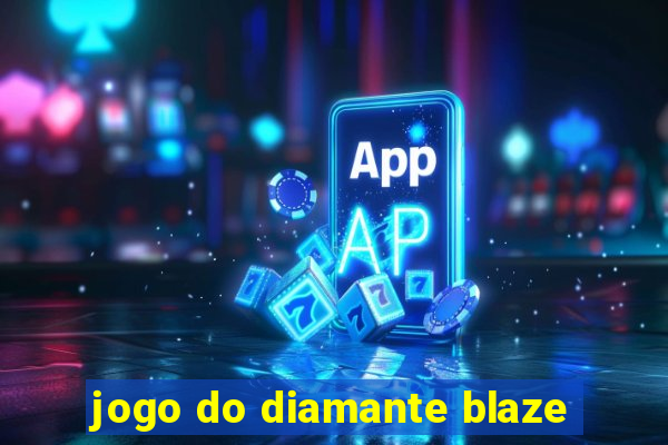 jogo do diamante blaze