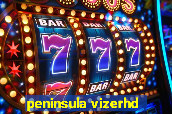 peninsula vizerhd