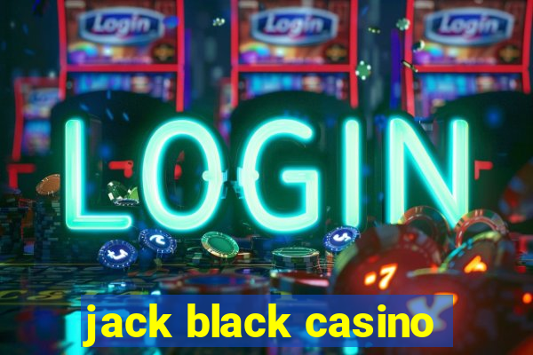 jack black casino