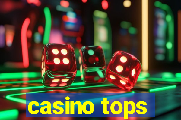 casino tops