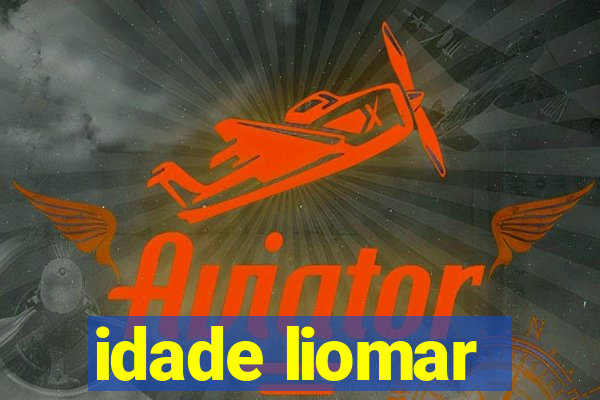 idade liomar