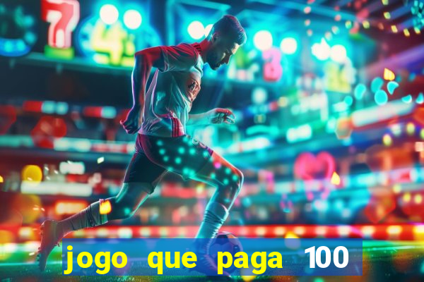 jogo que paga 100 por dia