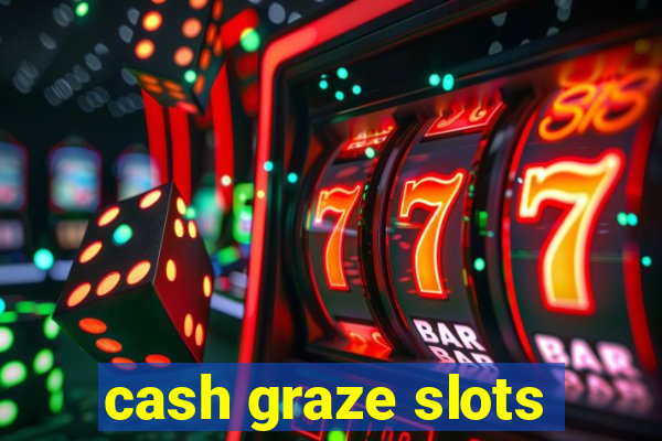 cash graze slots