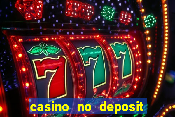 casino no deposit bonus codes 2023