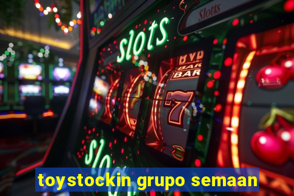 toystockin grupo semaan