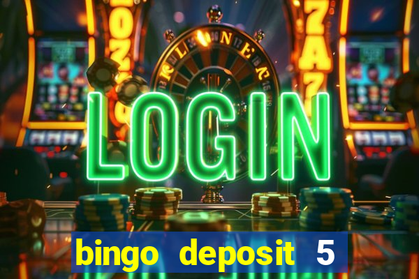 bingo deposit 5 get 25 free