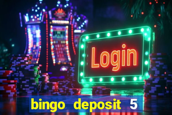 bingo deposit 5 get 25 free