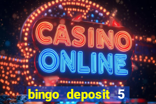 bingo deposit 5 get 25 free