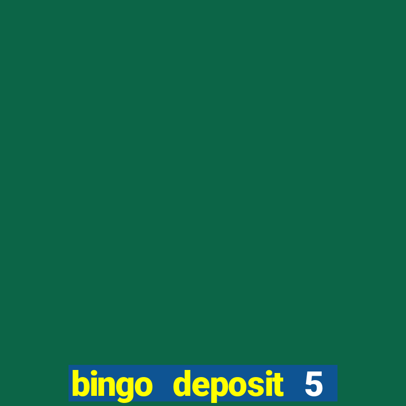 bingo deposit 5 get 25 free