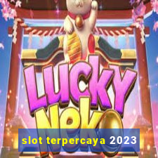 slot terpercaya 2023