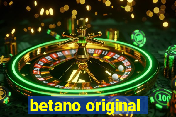 betano original