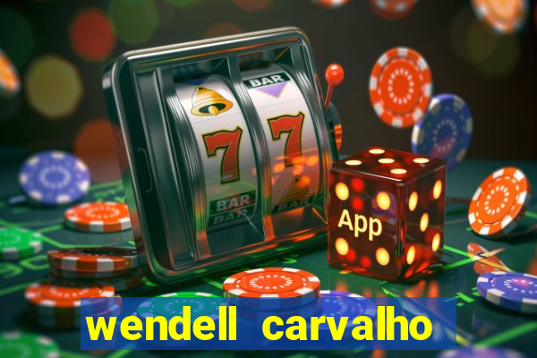 wendell carvalho reclame aqui