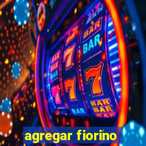 agregar fiorino