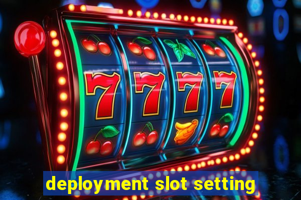 deployment slot setting