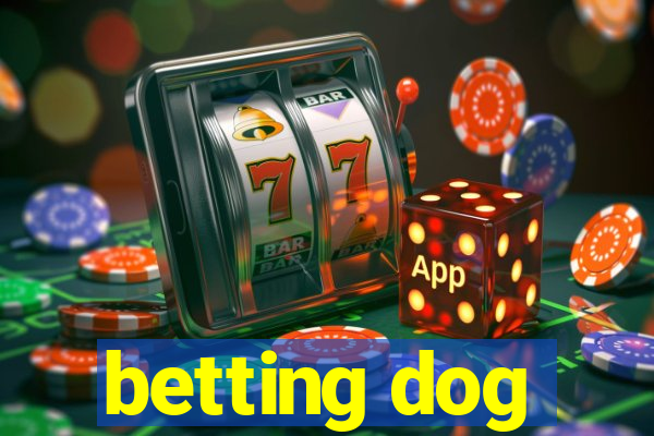 betting dog