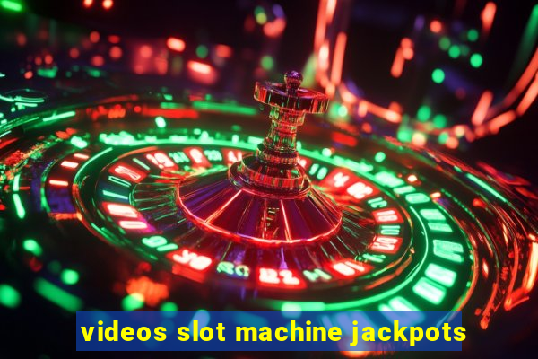 videos slot machine jackpots