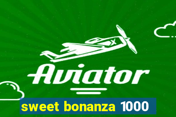 sweet bonanza 1000