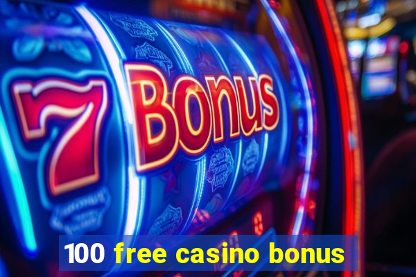 100 free casino bonus