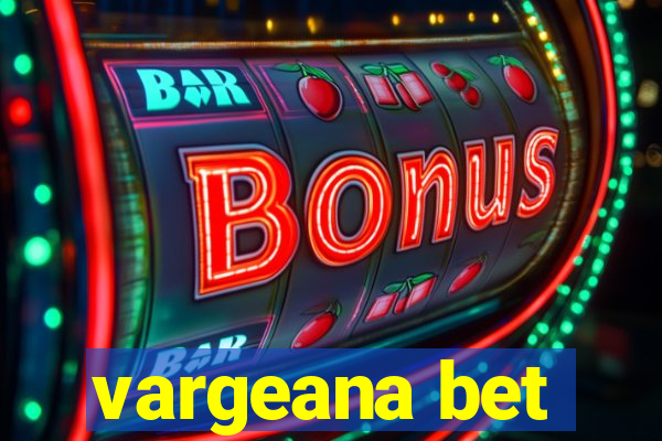 vargeana bet