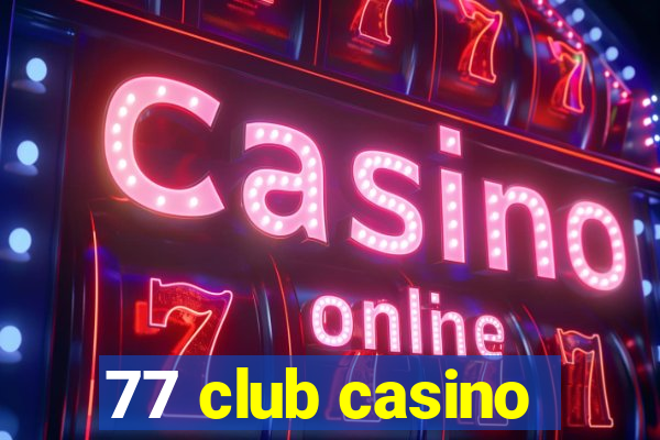 77 club casino