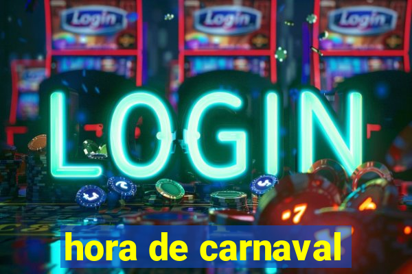 hora de carnaval