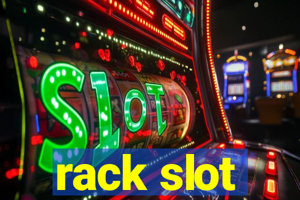 rack slot