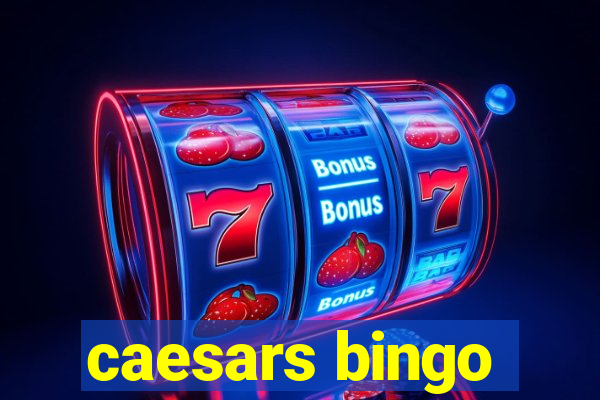 caesars bingo