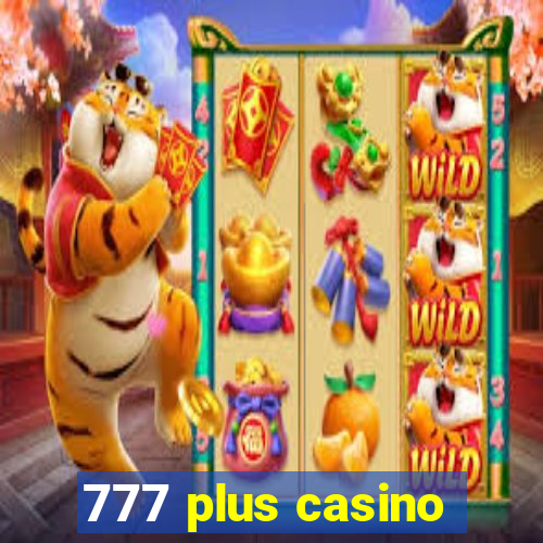 777 plus casino