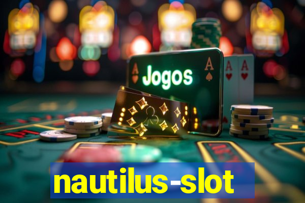 nautilus-slot