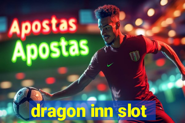 dragon inn slot