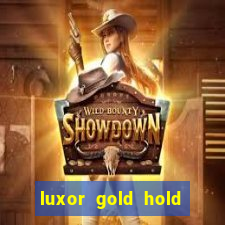 luxor gold hold and win slot