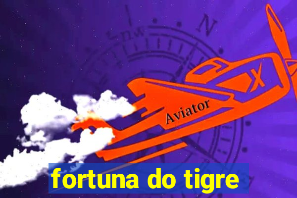 fortuna do tigre