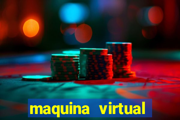 maquina virtual para jogar