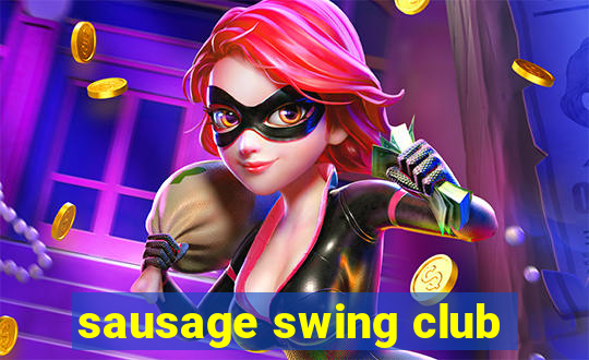 sausage swing club