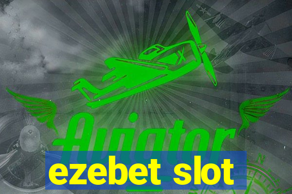 ezebet slot