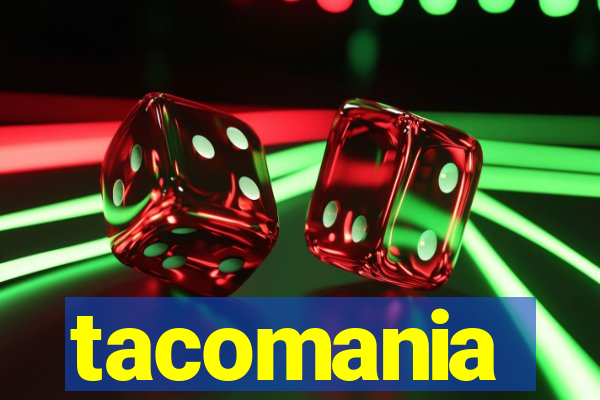 tacomania