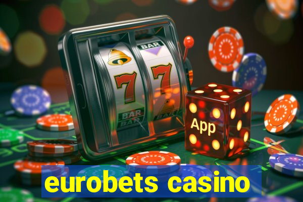 eurobets casino