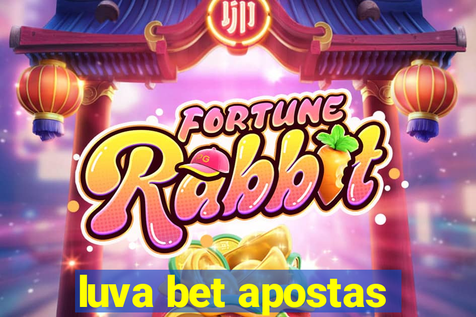 luva bet apostas