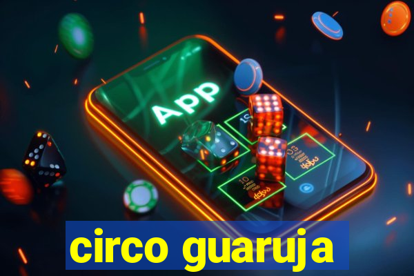 circo guaruja