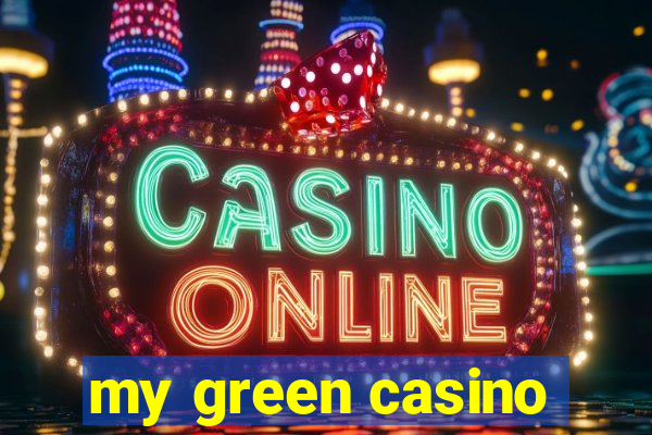 my green casino