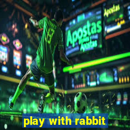 play with rabbit