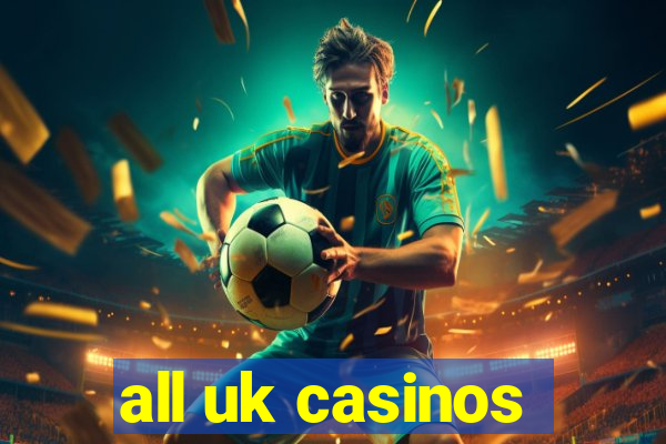 all uk casinos