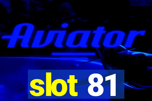 slot 81