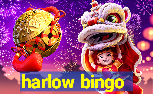 harlow bingo