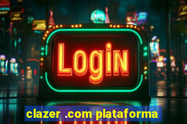 clazer .com plataforma