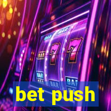 bet push