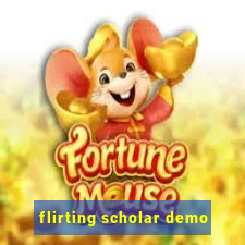 flirting scholar demo