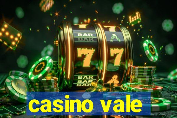 casino vale